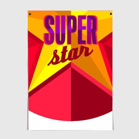 Постер с принтом Super star в Екатеринбурге, 100% бумага
 | бумага, плотность 150 мг. Матовая, но за счет высокого коэффициента гладкости имеет небольшой блеск и дает на свету блики, но в отличии от глянцевой бумаги не покрыта лаком | star | super | звезда | супер | суперзвезда
