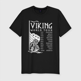 Мужская футболка хлопок Slim с принтом Viking world tour в Екатеринбурге, 92% хлопок, 8% лайкра | приталенный силуэт, круглый вырез ворота, длина до линии бедра, короткий рукав | tour | viking | vikings | world | викинг | викинги | воин | русь | скандинавы | славяне | тур | турне | язычник
