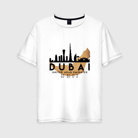 Женская футболка хлопок Oversize с принтом ОАЭ (Дубаи) в Екатеринбурге, 100% хлопок | свободный крой, круглый ворот, спущенный рукав, длина до линии бедер
 | city | dubai | travel | город | дубаи | европа | карта | курорт | мир | оаэ | приключение | путешествие | столица | страна | тиризм | турист | флаг | эмираты