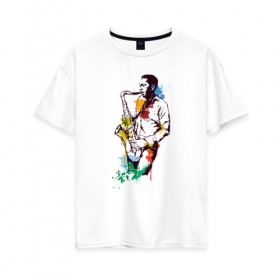 Женская футболка хлопок Oversize с принтом Джаз в Екатеринбурге, 100% хлопок | свободный крой, круглый ворот, спущенный рукав, длина до линии бедер
 | акварель | джаз | краски | музыка | музыкант | рисунок | саксофон | человек
