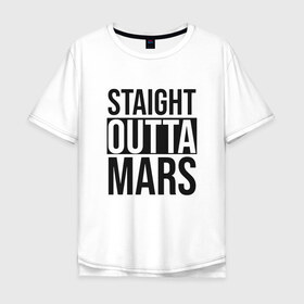 Мужская футболка хлопок Oversize с принтом Прямиком с Марса в Екатеринбурге, 100% хлопок | свободный крой, круглый ворот, “спинка” длиннее передней части | earth | mars | moon | nasa | space | астронавт | гагарин | галактика | земля | инопланетянин | комета | космонавт | космос | красный | луна | марс | марсианин | метеорит | наса | нло | планета | пришелец | ракета