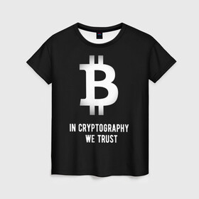 Женская футболка 3D с принтом Биткоин Криптовалюта в Екатеринбурге, 100% полиэфир ( синтетическое хлопкоподобное полотно) | прямой крой, круглый вырез горловины, длина до линии бедер | in cryptography we trust | биткоин | крипта | крипто | криптовалюта