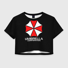 Женская футболка Crop-top 3D с принтом UMBRELLA CORP | АМБРЕЛЛА КОРП в Екатеринбурге, 100% полиэстер | круглая горловина, длина футболки до линии талии, рукава с отворотами | ada wong | biohazard | leon | nemesis | project resistance | raccoon city | re | re3 | resident evil | resident evil 3 | rpd | stars | umbrella | ада вонг | амбрелла | немезис | ужасы