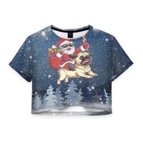 Женская футболка Cropp-top с принтом Санта едет на мопсе в Екатеринбурге, 100% полиэстер | круглая горловина, длина футболки до линии талии, рукава с отворотами | 