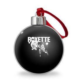 Ёлочный шар с принтом Roxette в Екатеринбурге, Пластик | Диаметр: 77 мм | Тематика изображения на принте: pop | rock | roxette | мари фредрикссон | пер гессле | поп | поп рок. евро поп | рок | роксет | роксэт
