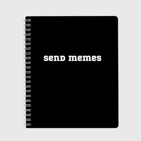 Тетрадь с принтом Send Memes в Екатеринбурге, 100% бумага | 48 листов, плотность листов — 60 г/м2, плотность картонной обложки — 250 г/м2. Листы скреплены сбоку удобной пружинной спиралью. Уголки страниц и обложки скругленные. Цвет линий — светло-серый
 | Тематика изображения на принте: send memes | send nudes | отправь мем | отправь нюдес | пародия | реплика
