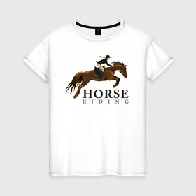 Женская футболка хлопок с принтом HORSE RIDING в Екатеринбурге, 100% хлопок | прямой крой, круглый вырез горловины, длина до линии бедер, слегка спущенное плечо | животные | конный спорт | конь | лошадь | наездник | спорт | стикер