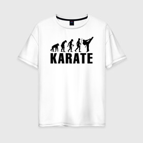 Женская футболка хлопок Oversize с принтом Karate Evolution в Екатеринбурге, 100% хлопок | свободный крой, круглый ворот, спущенный рукав, длина до линии бедер
 | боевое искусство | боец | карате | каратэ | каратэ боец | каратэ воин | каратэ до | карте кёкусинкай | кёкусинкай | киокусинкай | пустая рука | путь пустой руки | рука тан | самооборона