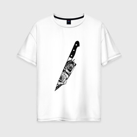 Женская футболка хлопок Oversize с принтом Нож В Цветах в Екатеринбурге, 100% хлопок | свободный крой, круглый ворот, спущенный рукав, длина до линии бедер
 | нож | нож в цветах | рисунок | татту | цветы