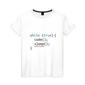 Женская футболка хлопок с принтом Code - sleep в Екатеринбурге, 100% хлопок | прямой крой, круглый вырез горловины, длина до линии бедер, слегка спущенное плечо | c | c++ | code | coder | computer | hacker | java | programm | tag | жизнь | код | кодер | программа | программист | сон | хакер | хочу спать