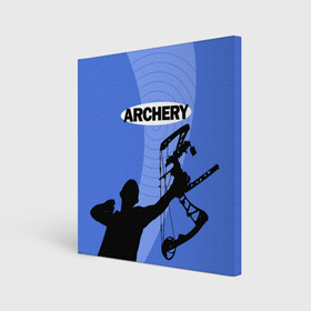Холст квадратный с принтом Archery в Екатеринбурге, 100% ПВХ |  | archer | archery | bow | bow hunter | bowhunter | лук | лучник | стрельба из лука