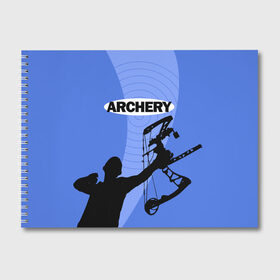 Альбом для рисования с принтом Archery в Екатеринбурге, 100% бумага
 | матовая бумага, плотность 200 мг. | Тематика изображения на принте: archer | archery | bow | bow hunter | bowhunter | лук | лучник | стрельба из лука