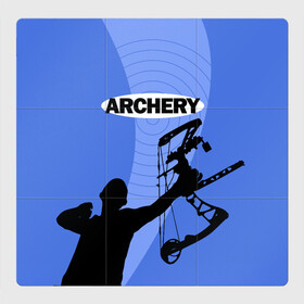 Магнитный плакат 3Х3 с принтом Archery в Екатеринбурге, Полимерный материал с магнитным слоем | 9 деталей размером 9*9 см | archer | archery | bow | bow hunter | bowhunter | лук | лучник | стрельба из лука