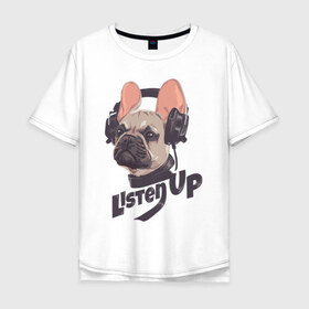 Мужская футболка хлопок Oversize с принтом Listen Up в Екатеринбурге, 100% хлопок | свободный крой, круглый ворот, “спинка” длиннее передней части | art | dog | dog in headphones | doggie | headphones | music | арт | музыка | наушники | пёс | пёсик | собака | собака в наушниках