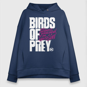 Женское худи Oversize хлопок с принтом Birds of Prey logo в Екатеринбурге, френч-терри — 70% хлопок, 30% полиэстер. Мягкий теплый начес внутри —100% хлопок | боковые карманы, эластичные манжеты и нижняя кромка, капюшон на магнитной кнопке | birds of prey | harley quinn | марго робби | потрясающая история харли квин | харли квин | хищные птицы