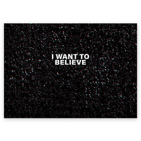 Поздравительная открытка с принтом I WANT TO BELIEVE  в Екатеринбурге, 100% бумага | плотность бумаги 280 г/м2, матовая, на обратной стороне линовка и место для марки
 | Тематика изображения на принте: alien | i want to believe | ufo | инопланетянин | нло | хотелось бы верить | я хочу верить
