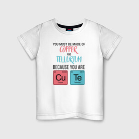 Детская футболка хлопок с принтом Copper and Tellurium в Екатеринбурге, 100% хлопок | круглый вырез горловины, полуприлегающий силуэт, длина до линии бедер | cute | science | металл | наука | научный юмор | переодическая система | таблица | таблица менделеева | химические элементы | химия | юмор