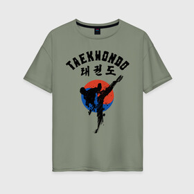 Женская футболка хлопок Oversize с принтом Taekwondo в Екатеринбурге, 100% хлопок | свободный крой, круглый ворот, спущенный рукав, длина до линии бедер
 | taekwondo | восточные единоборства | единоборства | теквондо | тхэквондо | тэквондо
