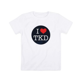 Детская футболка хлопок с принтом TKD в Екатеринбурге, 100% хлопок | круглый вырез горловины, полуприлегающий силуэт, длина до линии бедер | taekwondo | восточные единоборства | единоборства | теквондо | тхэквондо | тэквондо