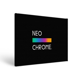 Холст прямоугольный с принтом NEO CHROME в Екатеринбурге, 100% ПВХ |  | rgb | контрастный | круг | металл | мудрость | мысль | надпись | палитра | радуга | радужный | символ | сфера | текст | фраза | цветной | яркий