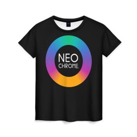 Женская футболка 3D с принтом NEO CHROME в Екатеринбурге, 100% полиэфир ( синтетическое хлопкоподобное полотно) | прямой крой, круглый вырез горловины, длина до линии бедер | контрастный | металл | радуга | радужный | цветной | яркий