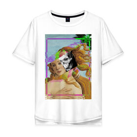 Мужская футболка хлопок Oversize с принтом Венера в Екатеринбурге, 100% хлопок | свободный крой, круглый ворот, “спинка” длиннее передней части | венера | глитч | девушка | для девушек | для мужчин | для парней | искусство | картина | красивый | красота | креативный | ренесанс | стильный | художник