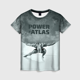 Женская футболка 3D с принтом Power of the Atlas в Екатеринбурге, 100% полиэфир ( синтетическое хлопкоподобное полотно) | прямой крой, круглый вырез горловины, длина до линии бедер | atlas | power | powerlifting | sport | strength | weightlifting | атлант | бодибилдинг | качок | пауэрлифтинг | сила | спорт