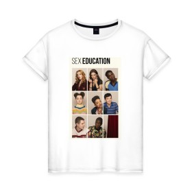 Женская футболка хлопок с принтом Sex Education в Екатеринбурге, 100% хлопок | прямой крой, круглый вырез горловины, длина до линии бедер, слегка спущенное плечо | 