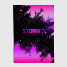 Постер с принтом sex education в Екатеринбурге, 100% бумага
 | бумага, плотность 150 мг. Матовая, но за счет высокого коэффициента гладкости имеет небольшой блеск и дает на свету блики, но в отличии от глянцевой бумаги не покрыта лаком | 