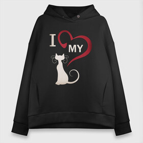 Женское худи Oversize хлопок с принтом I Love My Cat в Екатеринбурге, френч-терри — 70% хлопок, 30% полиэстер. Мягкий теплый начес внутри —100% хлопок | боковые карманы, эластичные манжеты и нижняя кромка, капюшон на магнитной кнопке | 