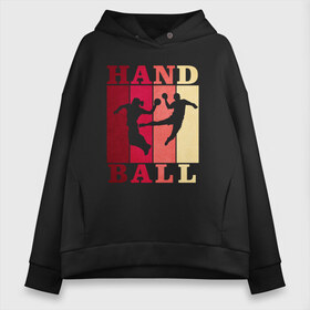 Женское худи Oversize хлопок с принтом Handball в Екатеринбурге, френч-терри — 70% хлопок, 30% полиэстер. Мягкий теплый начес внутри —100% хлопок | боковые карманы, эластичные манжеты и нижняя кромка, капюшон на магнитной кнопке | hand ball | handball | play | игра | игра в ганбол | игра с мячом | мяч | руки | футбол