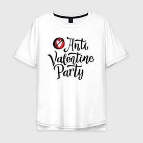 Мужская футболка хлопок Oversize с принтом Anti Valentine Party в Екатеринбурге, 100% хлопок | свободный крой, круглый ворот, “спинка” длиннее передней части | 14 февраля | антивалентин | день святого  валентина | любовь | подарок