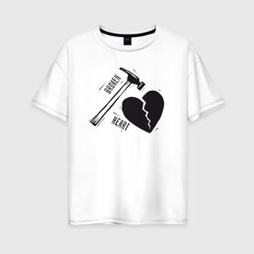 Женская футболка хлопок Oversize с принтом Broken heart в Екатеринбурге, 100% хлопок | свободный крой, круглый ворот, спущенный рукав, длина до линии бедер
 | 14 февраля | антивалентин | день святого  валентина | любовь | подарок