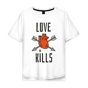 Мужская футболка хлопок Oversize с принтом LOVE KILLS в Екатеринбурге, 100% хлопок | свободный крой, круглый ворот, “спинка” длиннее передней части | 14 февраля | антивалентин | день святого  валентина | любовь | подарок