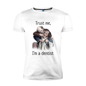 Мужская футболка премиум с принтом Trust me, Im a dentist в Екатеринбурге, 92% хлопок, 8% лайкра | приталенный силуэт, круглый вырез ворота, длина до линии бедра, короткий рукав | trust me | бутылка | верь мне | винтаж | дантист | день зубного врача | день стоматолога | зуб | зубная фея | зубной врач | зубному | зубному врачу | кепка | кружка | лечение зу | ортодонту | пародонтологу