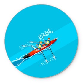 Коврик для мышки круглый с принтом Rowers в Екатеринбурге, резина и полиэстер | круглая форма, изображение наносится на всю лицевую часть | rowing | sport | байдарки | гребец | гребцы | лодки | лодочный спорт | спорт | спортсмен | спортсмены