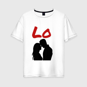 Женская футболка хлопок Oversize с принтом LOVE (1 часть) в Екатеринбурге, 100% хлопок | свободный крой, круглый ворот, спущенный рукав, длина до линии бедер
 | 14 февраля | 8 марта | девушка | день всех влюбленных | день святого валентина | для двоих | любимая | любовь | парень | парная | подарок