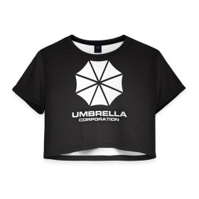 Женская футболка Crop-top 3D с принтом Umbrella Corporation в Екатеринбурге, 100% полиэстер | круглая горловина, длина футболки до линии талии, рукава с отворотами | corporation | umbrella | umbrella corporation | амбрела | амбрелла корпорейшн | военная корпорация | корпорация | фармацевтическая корпорация