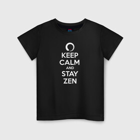 Детская футболка хлопок с принтом Keep calm & stay Zen в Екатеринбурге, 100% хлопок | круглый вырез горловины, полуприлегающий силуэт, длина до линии бедер | aum | zen | будда | буддизм | дзен | мантра | ом | религия