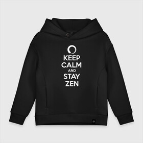 Детское худи Oversize хлопок с принтом Keep calm & stay Zen в Екатеринбурге, френч-терри — 70% хлопок, 30% полиэстер. Мягкий теплый начес внутри —100% хлопок | боковые карманы, эластичные манжеты и нижняя кромка, капюшон на магнитной кнопке | aum | zen | будда | буддизм | дзен | мантра | ом | религия