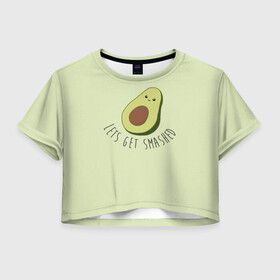 Женская футболка Crop-top 3D с принтом Авокадо в Екатеринбурге, 100% полиэстер | круглая горловина, длина футболки до линии талии, рукава с отворотами | авокадо | мемы | минимализм | прикольные картинки | прикольные надписи | растение | фрукт