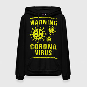 Женская толстовка 3D с принтом Warning Corona Virus в Екатеринбурге, 100% полиэстер  | двухслойный капюшон со шнурком для регулировки, мягкие манжеты на рукавах и по низу толстовки, спереди карман-кенгуру с мягким внутренним слоем. | 2019 | 2019 ncov | 2020 | corona | coronavirus | market | ncov | pneumonia | seafood | virus | warning | wuhan | вирус | внимание | китай | коронавирус | осторожно | ухань | уханьский коронавирус | штамм