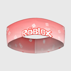 Повязка на голову 3D с принтом ROBLOX в Екатеринбурге,  |  | 3d | roblox | игра | лого | логотип | надпись | онлайн | платформа | роблокс | эмблема