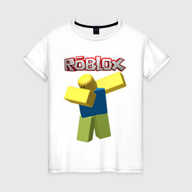 Женская футболка хлопок с принтом Roblox Dab в Екатеринбурге, 100% хлопок | прямой крой, круглый вырез горловины, длина до линии бедер, слегка спущенное плечо | game | game roblox | logo roblox | online game | oof roblox dabbing | roblox | roblox dab | roblox noob | игра | игра роблокс | лого роблокс | онлайн игра | онлайн игра роблокс | роблокс | роблокс даб