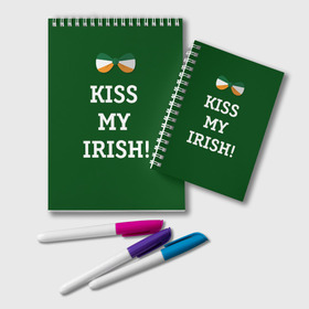 Блокнот с принтом Kiss my Irish в Екатеринбурге, 100% бумага | 48 листов, плотность листов — 60 г/м2, плотность картонной обложки — 250 г/м2. Листы скреплены удобной пружинной спиралью. Цвет линий — светло-серый
 | британия | день святого патрика | золото | ирландия