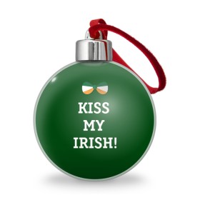 Ёлочный шар с принтом Kiss my Irish в Екатеринбурге, Пластик | Диаметр: 77 мм | британия | день святого патрика | золото | ирландия