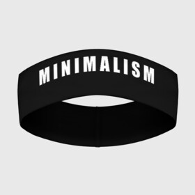 Повязка на голову 3D с принтом Minimalism в Екатеринбурге,  |  | art | minimalism | style | арт | без дизайна | буквы | иностранная | искусство | минимализм | надпись | прикольная | символ | стиль | шрифт
