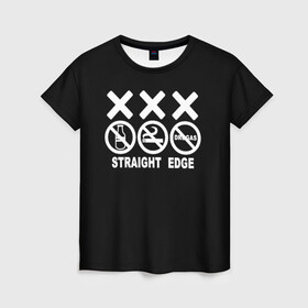 Женская футболка 3D с принтом straight edge в Екатеринбурге, 100% полиэфир ( синтетическое хлопкоподобное полотно) | прямой крой, круглый вырез горловины, длина до линии бедер | edge | hardcore | no drugs | straight | straight edge | sxe | грань | четкая | чёткая грань