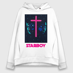 Женское худи Oversize хлопок с принтом STARBOY в Екатеринбурге, френч-терри — 70% хлопок, 30% полиэстер. Мягкий теплый начес внутри —100% хлопок | боковые карманы, эластичные манжеты и нижняя кромка, капюшон на магнитной кнопке | blinding lights | heartless | starboy | the weekend | уикенд