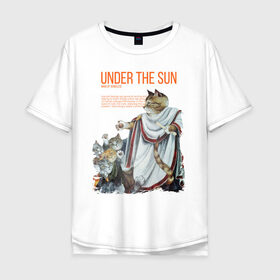 Мужская футболка хлопок Oversize с принтом Under the Sun в Екатеринбурге, 100% хлопок | свободный крой, круглый ворот, “спинка” длиннее передней части | cat | cats | sun | sun day | античность | кот | котики | солнце